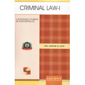 Ascent Publication's Criminal Law I by Dr. Ashok Kumar Jain